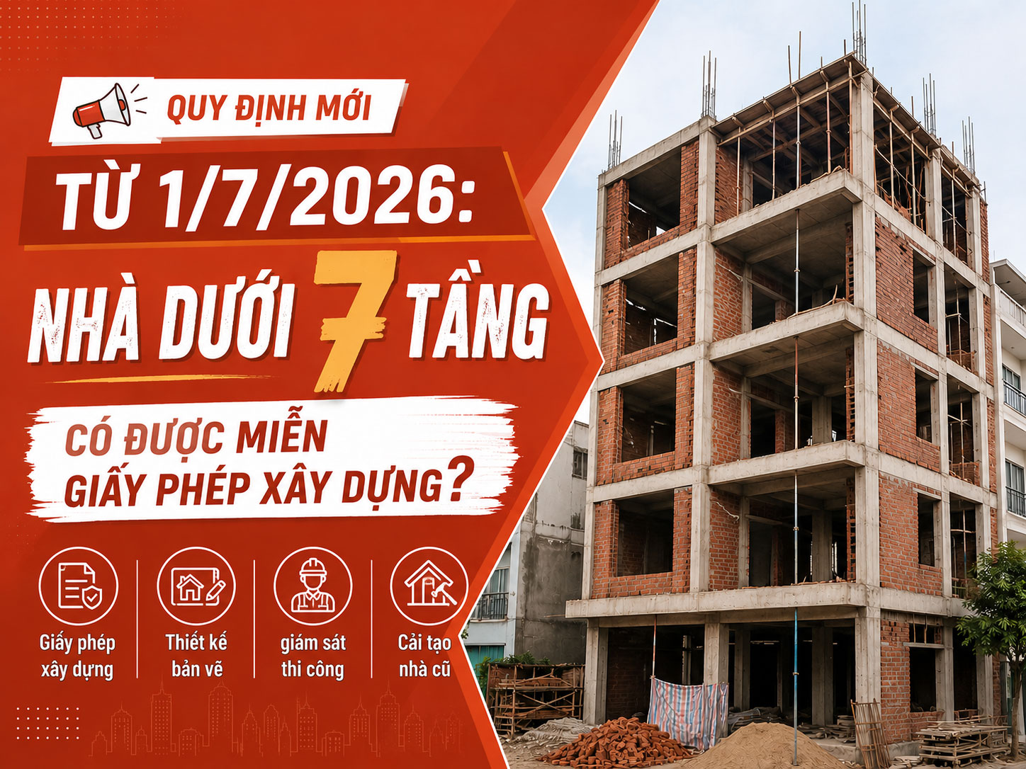 Quy Định Mới Từ 1/7/2026: Nhà Dưới 7 Tầng Có Được Miễn Giấy Phép Xây Dựng?_ The Roof Builder