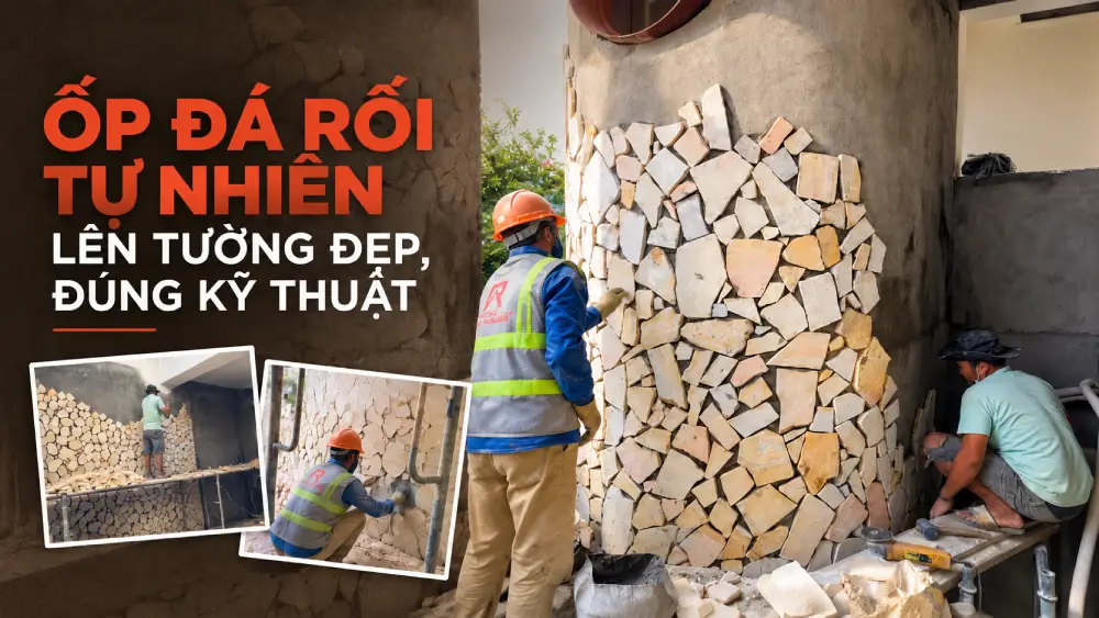 thi công ốp đá rối tự nhiên lên tường, đẹp, đúng kỹ thuật _ the roof builder